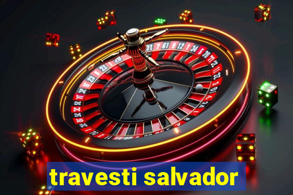 travesti salvador